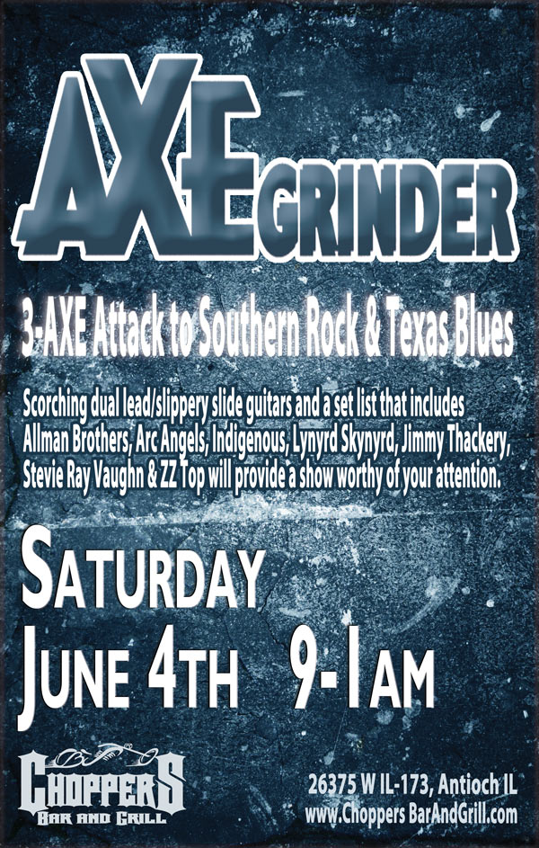 The Axe Grinder Band will be playing at Choppers Saturday, June 4th 9pm-1am