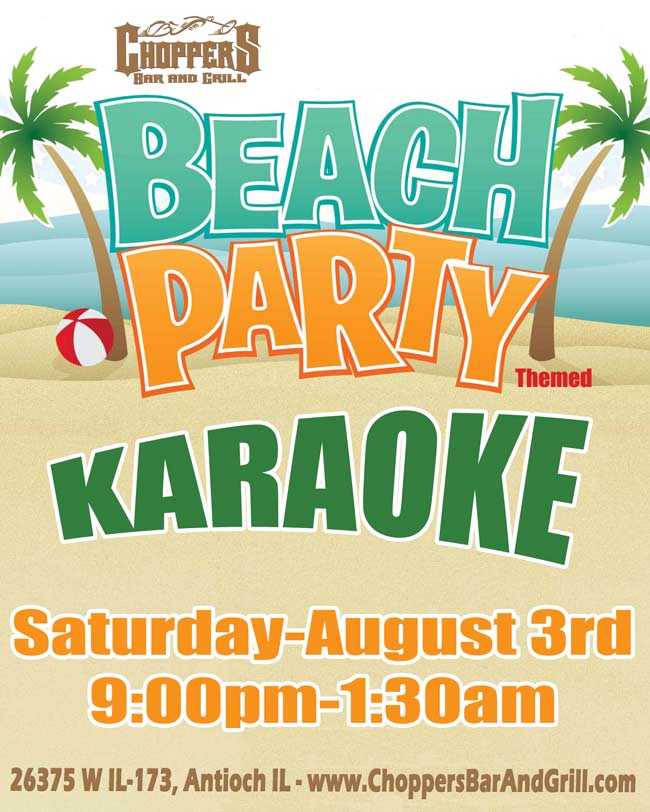 Beach Party Themed Karaoke Saturday August 3rd from 9pm to 1:30am. Music by Chris Wanderweel