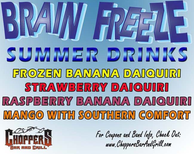 Brain Freeze Summer Drinks: Frozen Banana Daiquiri, Strawberry Daiquiri, Raspberry Banana Daiquiri, Mango with Southern Comfort.