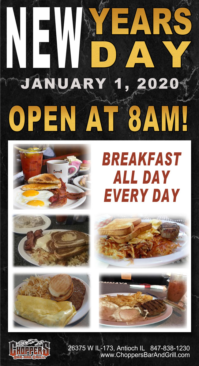 Open Wednesday, New Years Day, at 8am for Breakfast! Come enjoy a hearty breakfast or the 'hair of the dog' after the long night of bringing the new year in.

Happy New Years from Bill, Sharon, & the entire Choppers Staff!