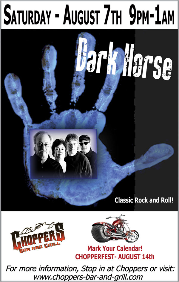 Dark Horse Band Live at Choppers Bar and Grill August 7th, 2010 at 9pm.