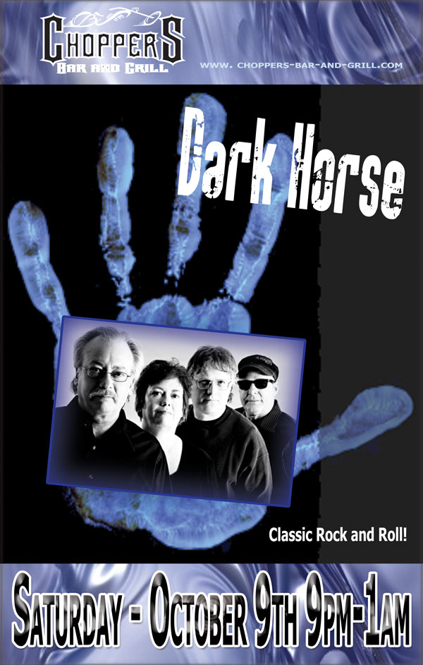 Dark Horse Band Live at Choppers Bar and Grill October 9th, 2010 at 9pm.