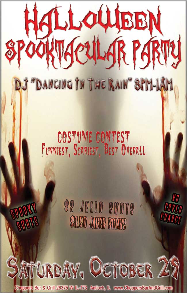 HALLOWEEN SPOOKTACULAR PARTY, Saturday, October 29, DJ Dancing In The Rain 8PM-1AM
Costume Contest: Best Overall, Funniest, Scariest; Spooky Shots – No Cover Charge; $3.50 Jager Bombs - $2 Jello Shots