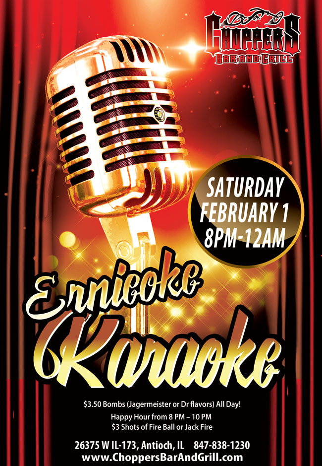 For a super fun time, you don't want to miss Ernieoke! He will get you singing and dancing like you didn't know you could! We will be having Ernieoke Karaoke the 1st Saturday of every month.

We have $3.50 Bombs All Day (Jagermeister or Dr flavors)!

Happy Hour from 8 PM – 10 PM 
$3 Shots of Fire Ball or Jack Fire. 

BE SAFE!
Use Our Free Chopper Bus Shuttle to Pick You Up & Take You Home! Rides are FREE, but please tip your driver.