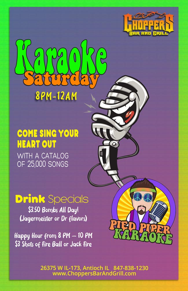  Karaoke with Pied Piper Saturday from 8PM till Midnight. Pied Piper Karaoke will be hosting August 17, August 31, September 28, October 12, October 26, November 23, December 21, January 18, and February 15.

Come on out with your friends, enjoy some cocktails and have a blast with friends!

We have $3.50 Bombs (Jagermeister or Dr flavors) All Day!

Happy Hour from 8 PM – 10 PM 
$3 Shots of Fire Ball or Jack Fire. 

BE SAFE!
Use Our Free Chopper Bus Shuttle to Pick You Up & Take You Home! Rides are FREE, but please tip your driver.