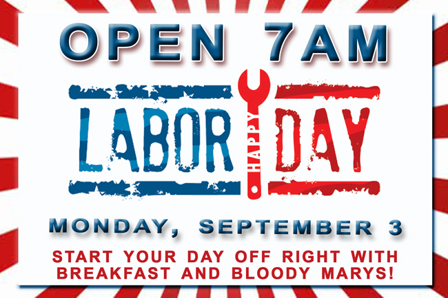 Open 7AM on Labor Day, Monday-September 3th. Start your day off right with Breakfast and Bloody Marys at Choppers Bar and Grill.