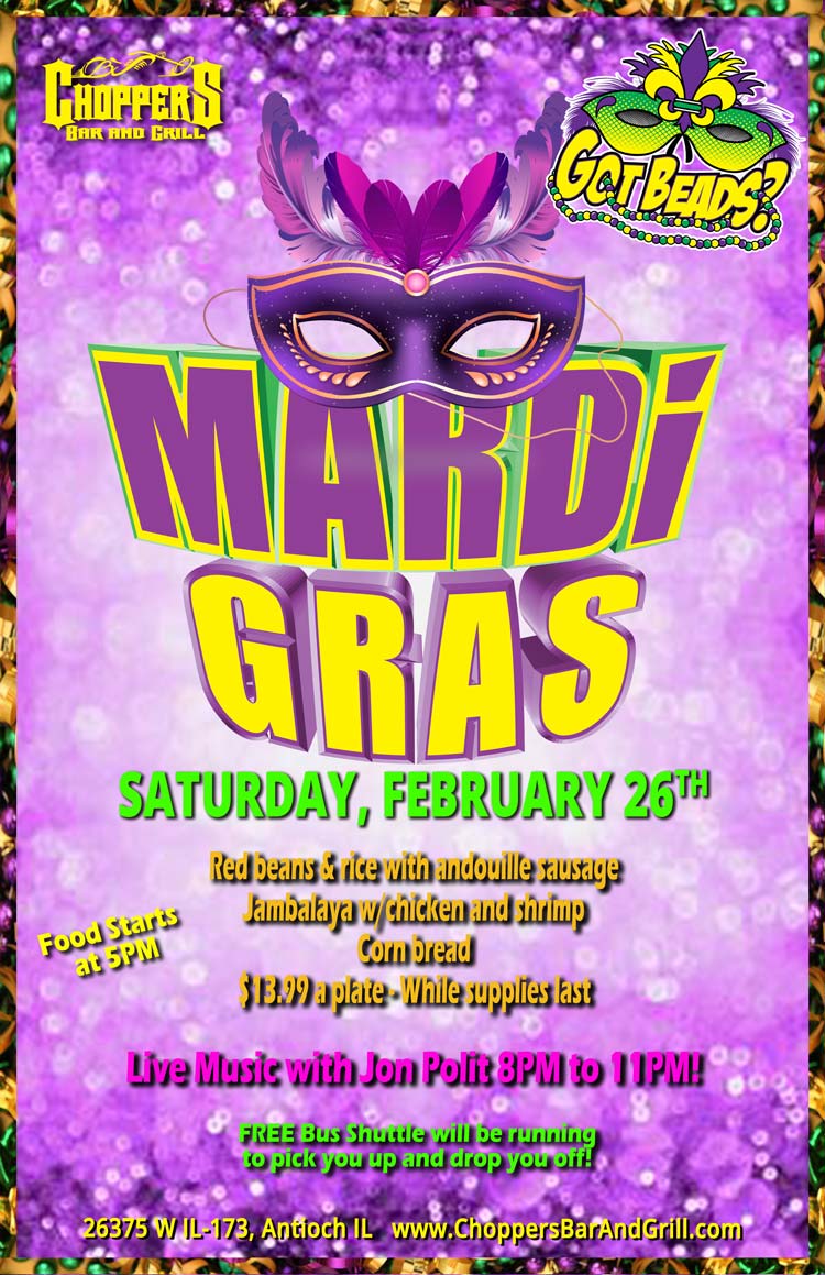 You don't have to travel to N'oleans to Celebrate MARDI GRAS!! We got you covered. Come celebrate with us on Saturday, February 26th.
Food starts at 5PM. Red beans & rice with andouille sausage, Jambalaya w/chicken and shrimp and Corn bread.
$13.99 a plate - While supplies last
Live Music with Jonathan Polit from 8PM-11PM.
Be safe: Our Free Bus Shuttle will pick you up and take you home. Call to make arrangements!