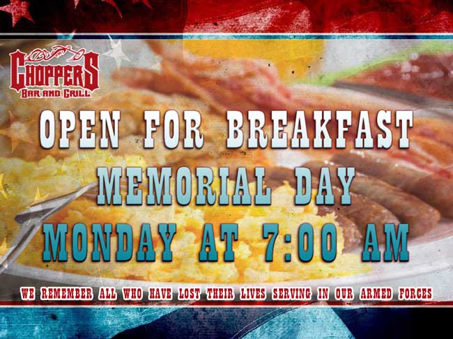Open for breakfast on Monday, Memorial Day, May 30 at 7AM