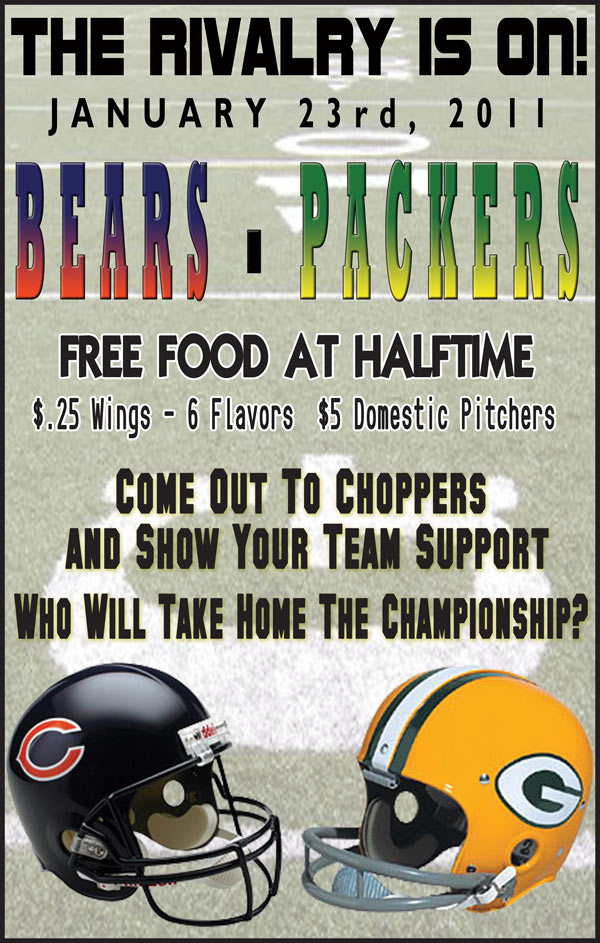 Bears Packers Championship Game at Choppers.  Free food at halftime.  $.25 wings and $5 domestic pitchers