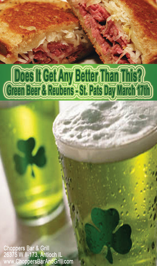 Saturday March 17th is St. Patricks Day. Celebrate with Green Beer and Reubens All Day