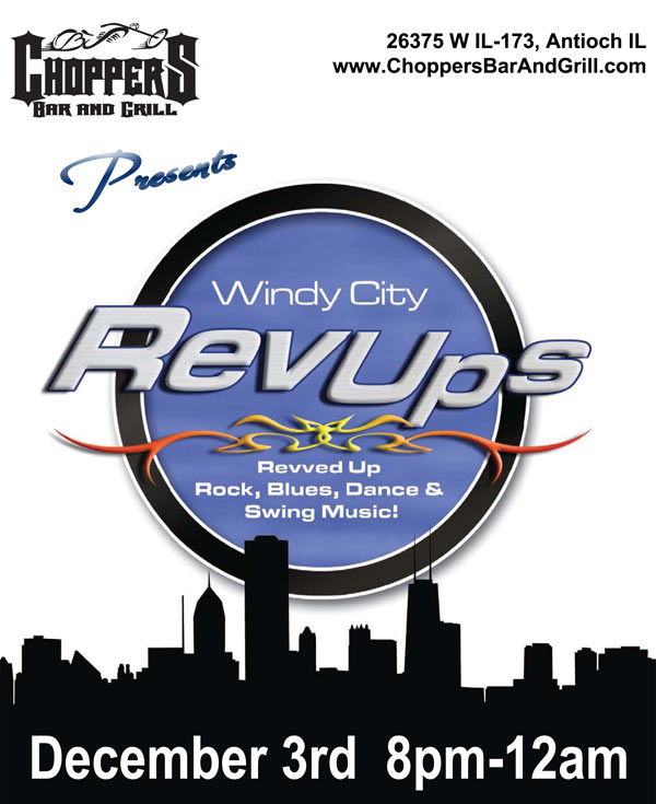 Windy City Rev Ups playing at Choppers, December 3rd, 8pm-12am